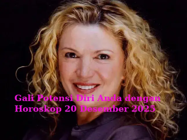 Gali Potensi Diri Anda dengan Horoskop 20 Desember 2025