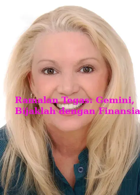 Ramalan Tegas: Gemini, Bijaklah dengan Finansial