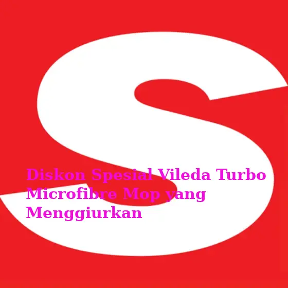 Diskon Spesial Vileda Turbo Microfibre Mop yang Menggiurkan
