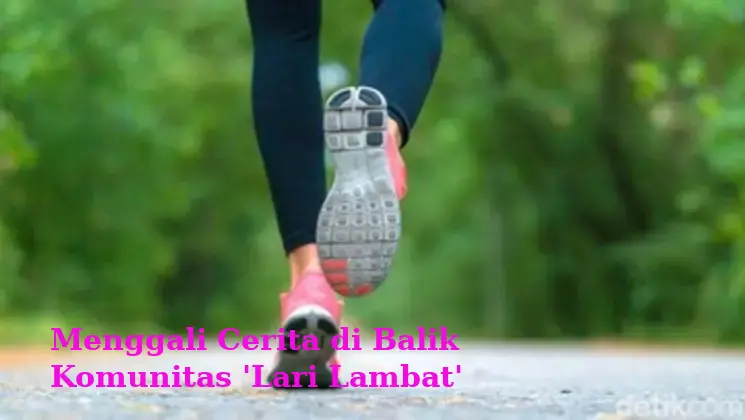 Menggali Cerita di Balik Komunitas ‘Lari Lambat’
